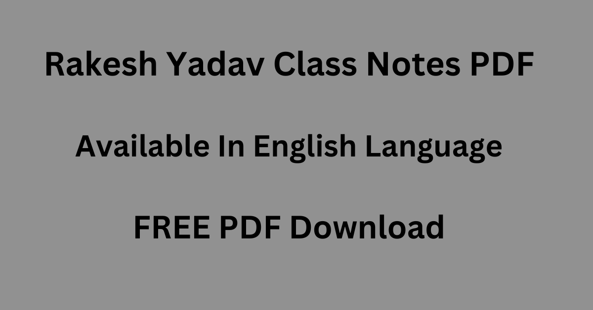 Rakesh Yadav Class Notes PDF