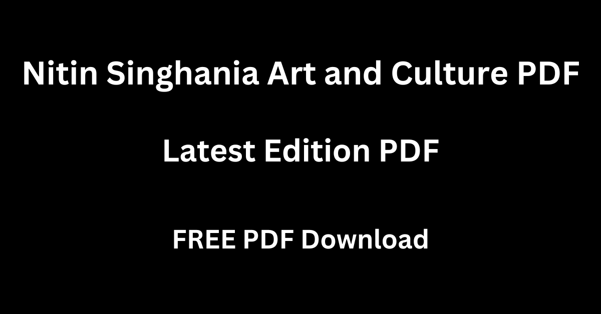 Nitin Singhania Art and Culture PDF