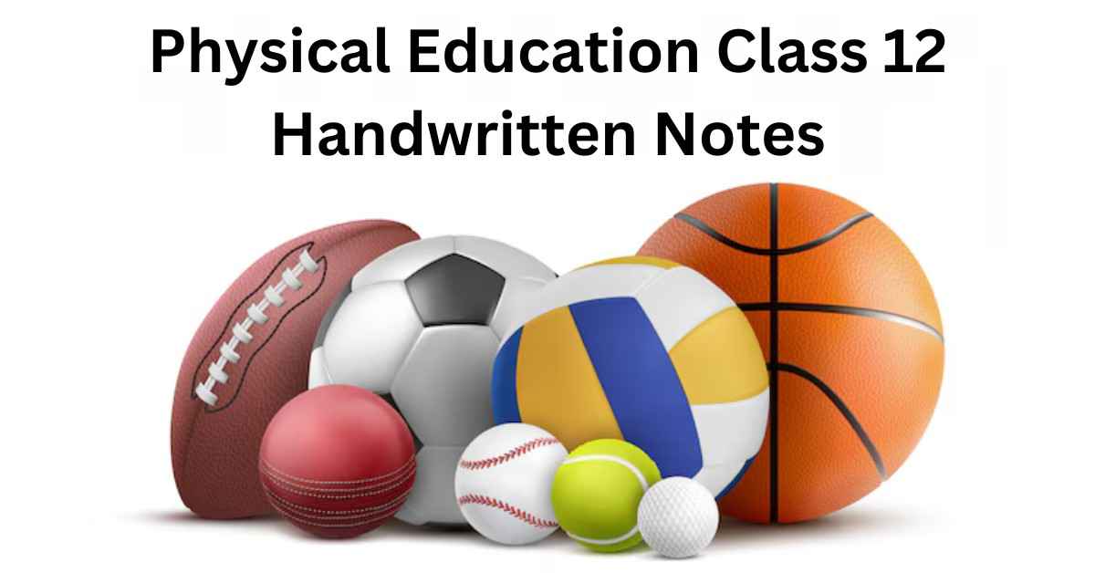 Physical Education Class 12 Handwritten Notes