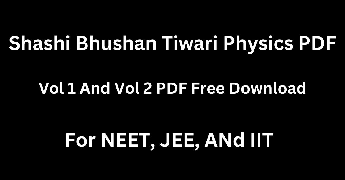 Shashi Bhushan Tiwari Physics PDF